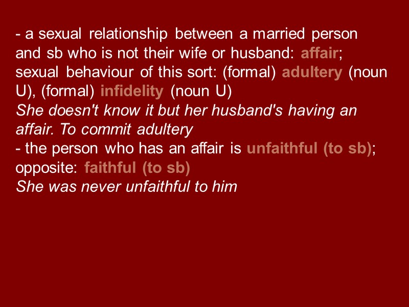 - a sexual relationship between a married person and sb who is not their